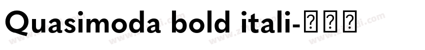 Quasimoda bold itali字体转换 Quasimoda bold itali字体转换